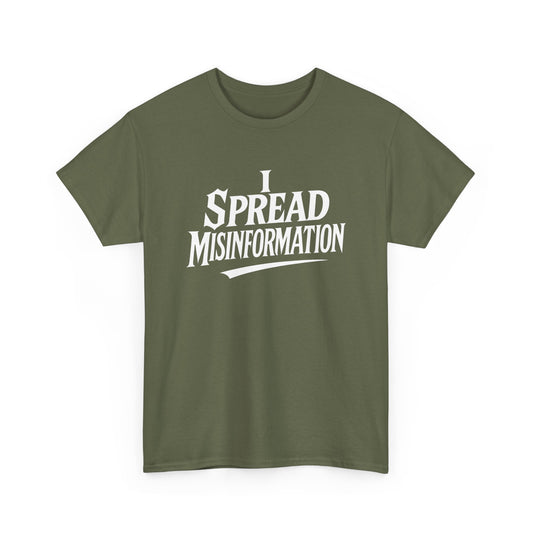 I Spread Misinformation Tee
