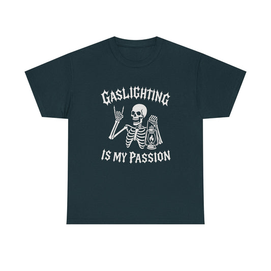 Gaslighting is my Passion Tee
