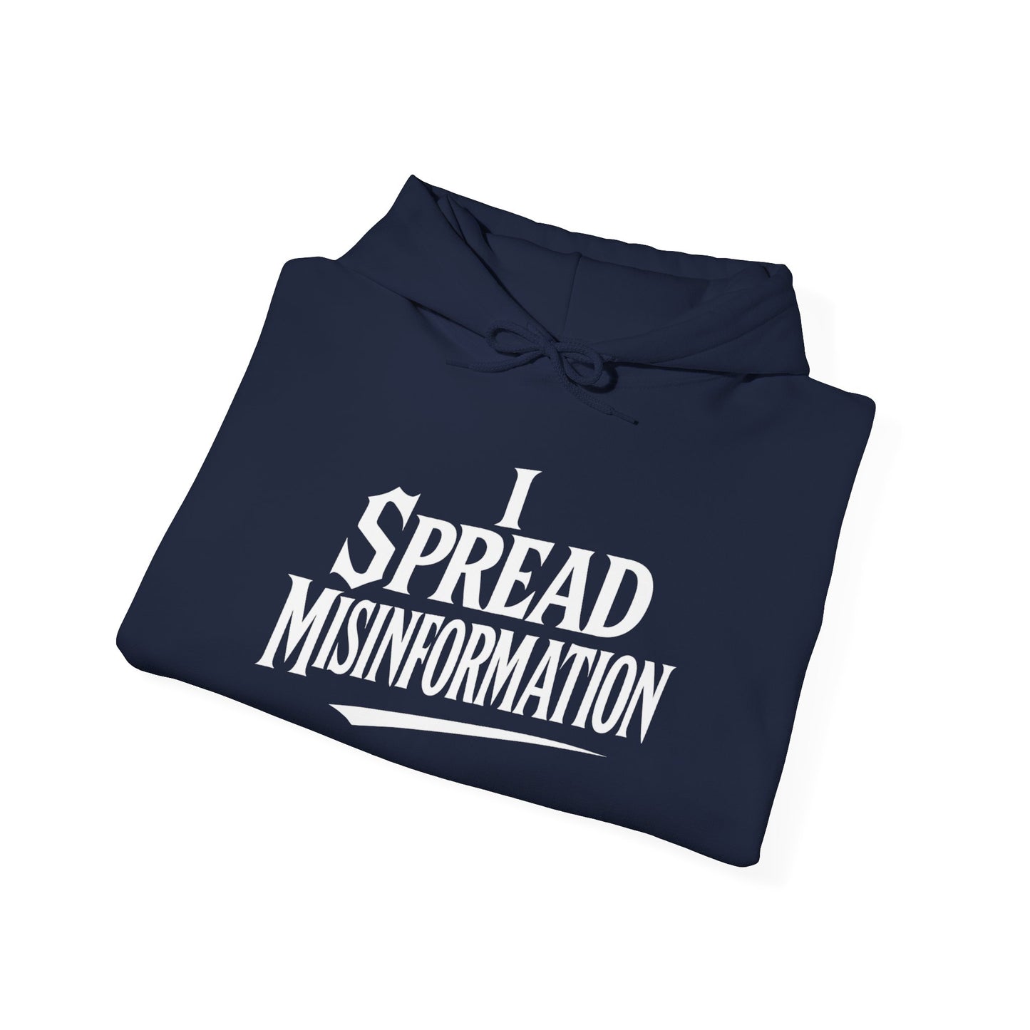 I Spread Misinformation Pullover Hoodie