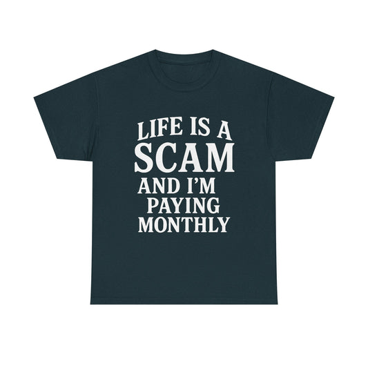 Life is a Scam Tee