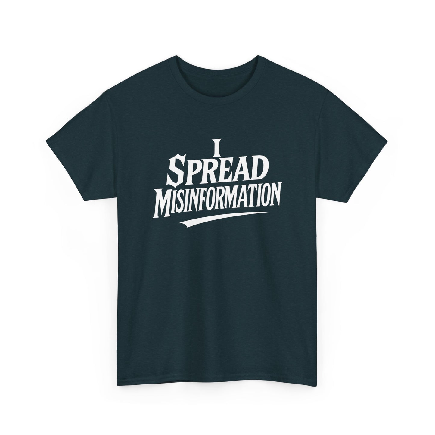 I Spread Misinformation Tee