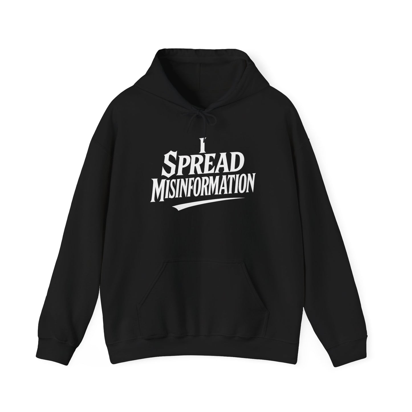 I Spread Misinformation Pullover Hoodie