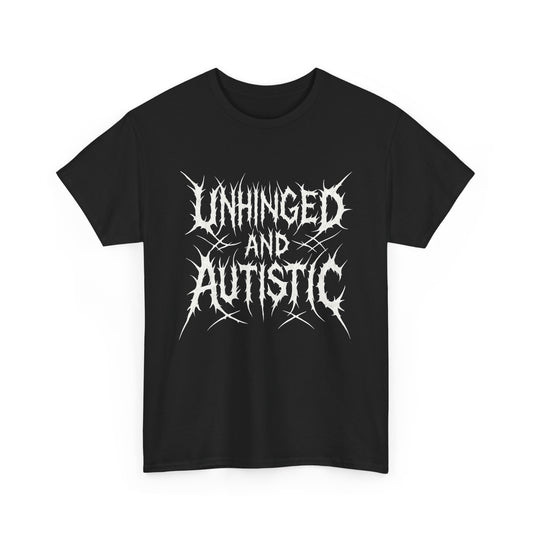 Unhinged and Autistic Tee