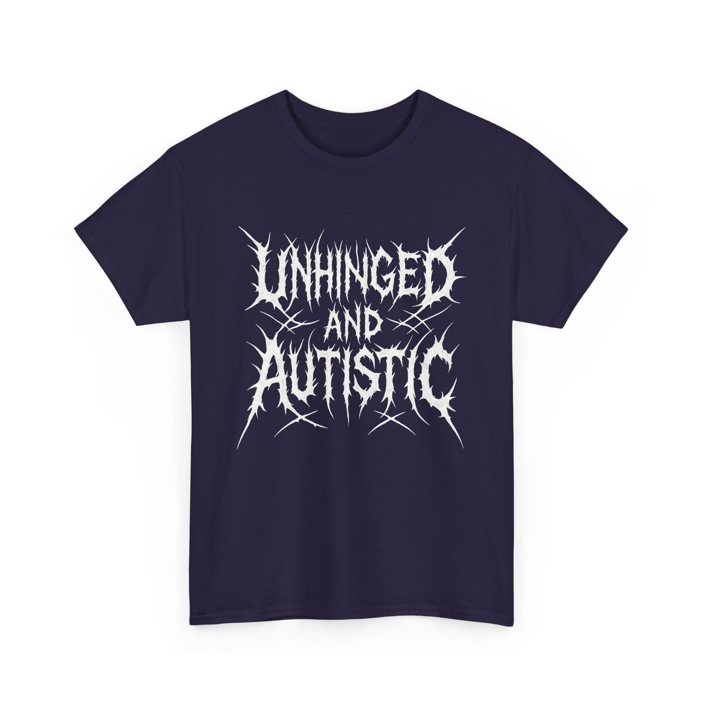 Unhinged and Autistic Tee