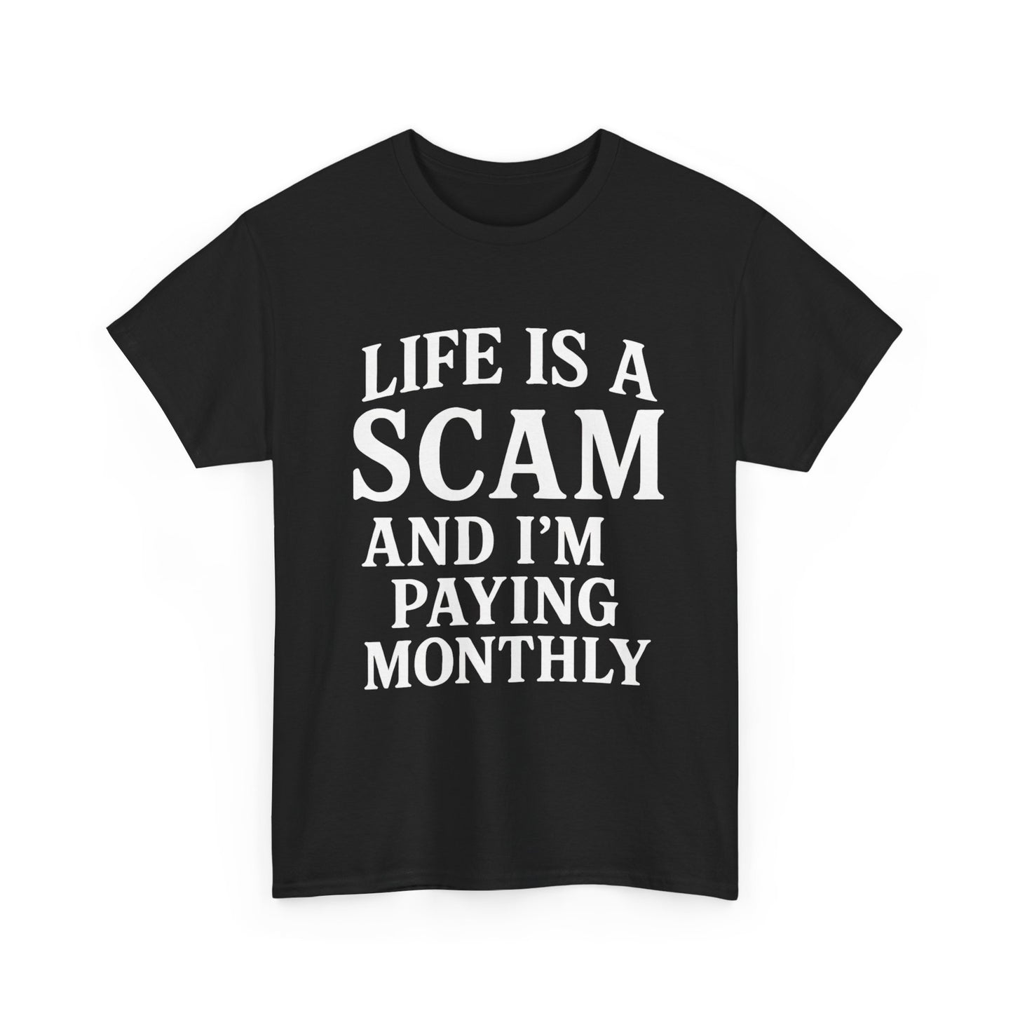 Life is a Scam Tee