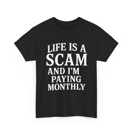 Life is a Scam Tee