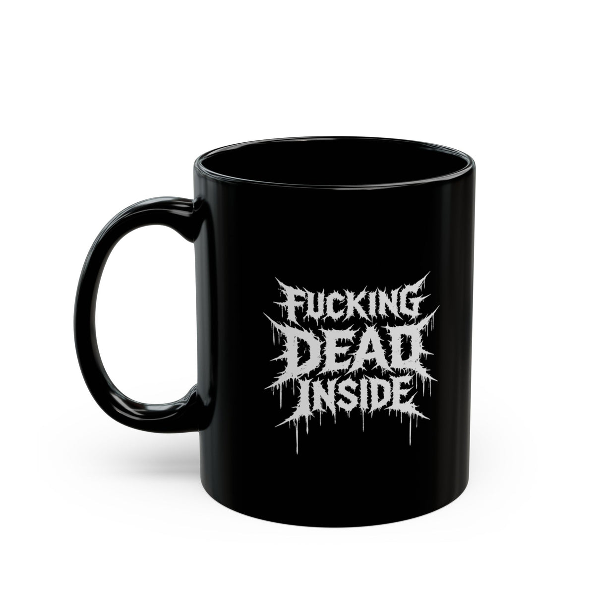 Fucking Dead Inside Black Coffee Mug