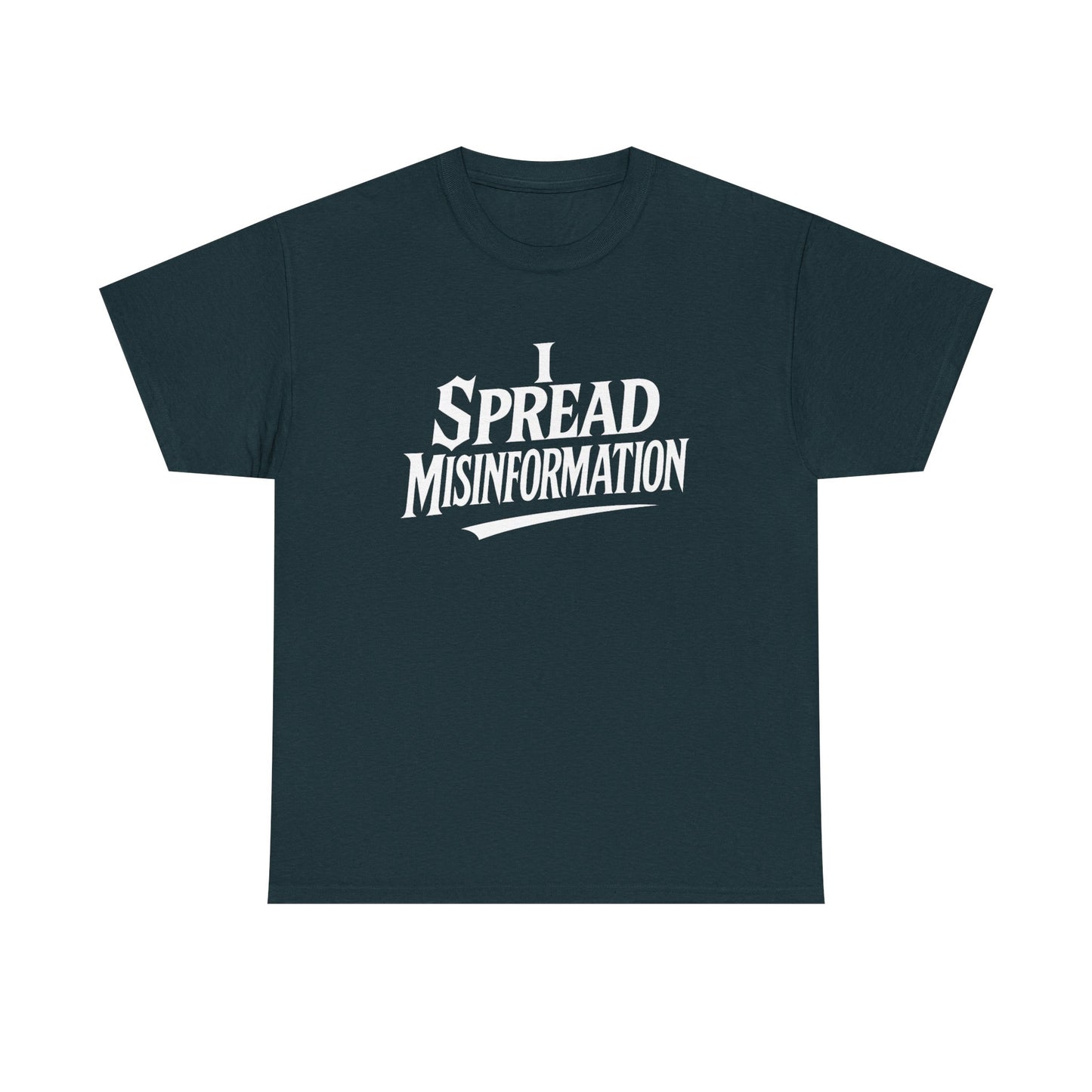 I Spread Misinformation Tee
