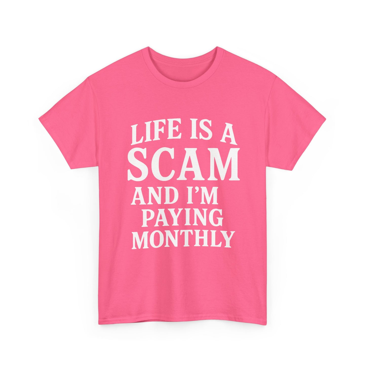 Life is a Scam Tee