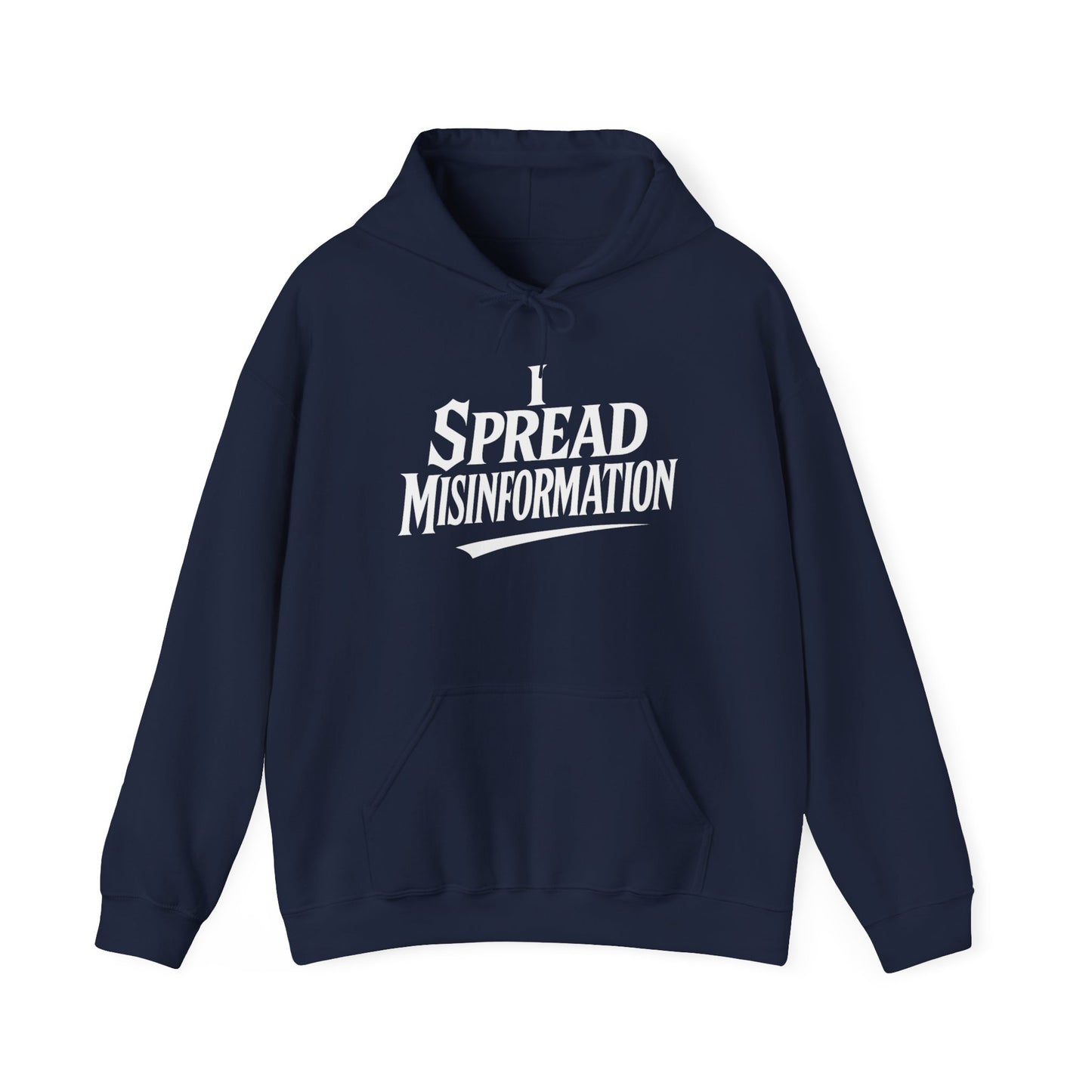 I Spread Misinformation Pullover Hoodie