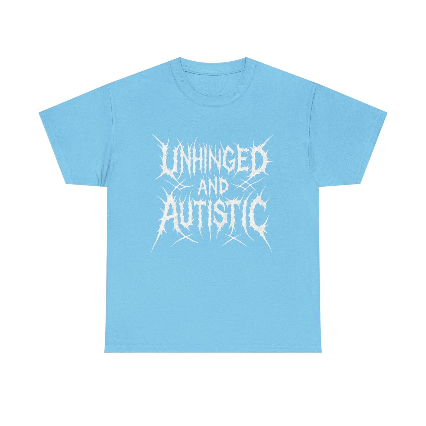 Unhinged and Autistic Tee