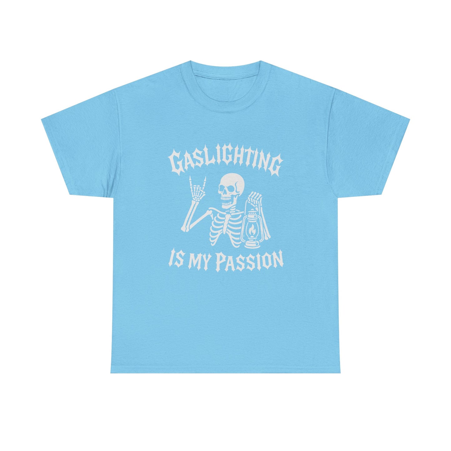 Gaslighting is my Passion Tee