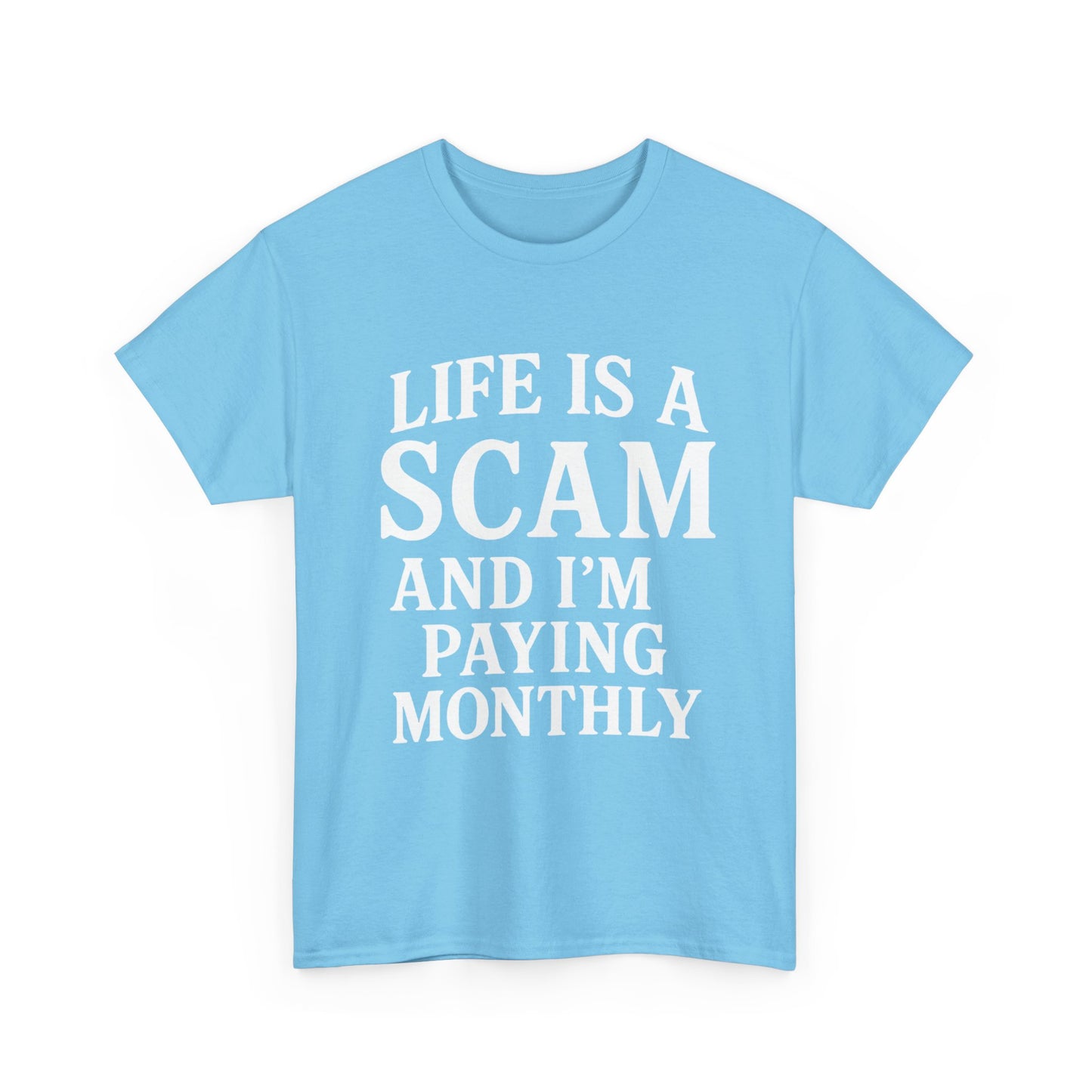 Life is a Scam Tee