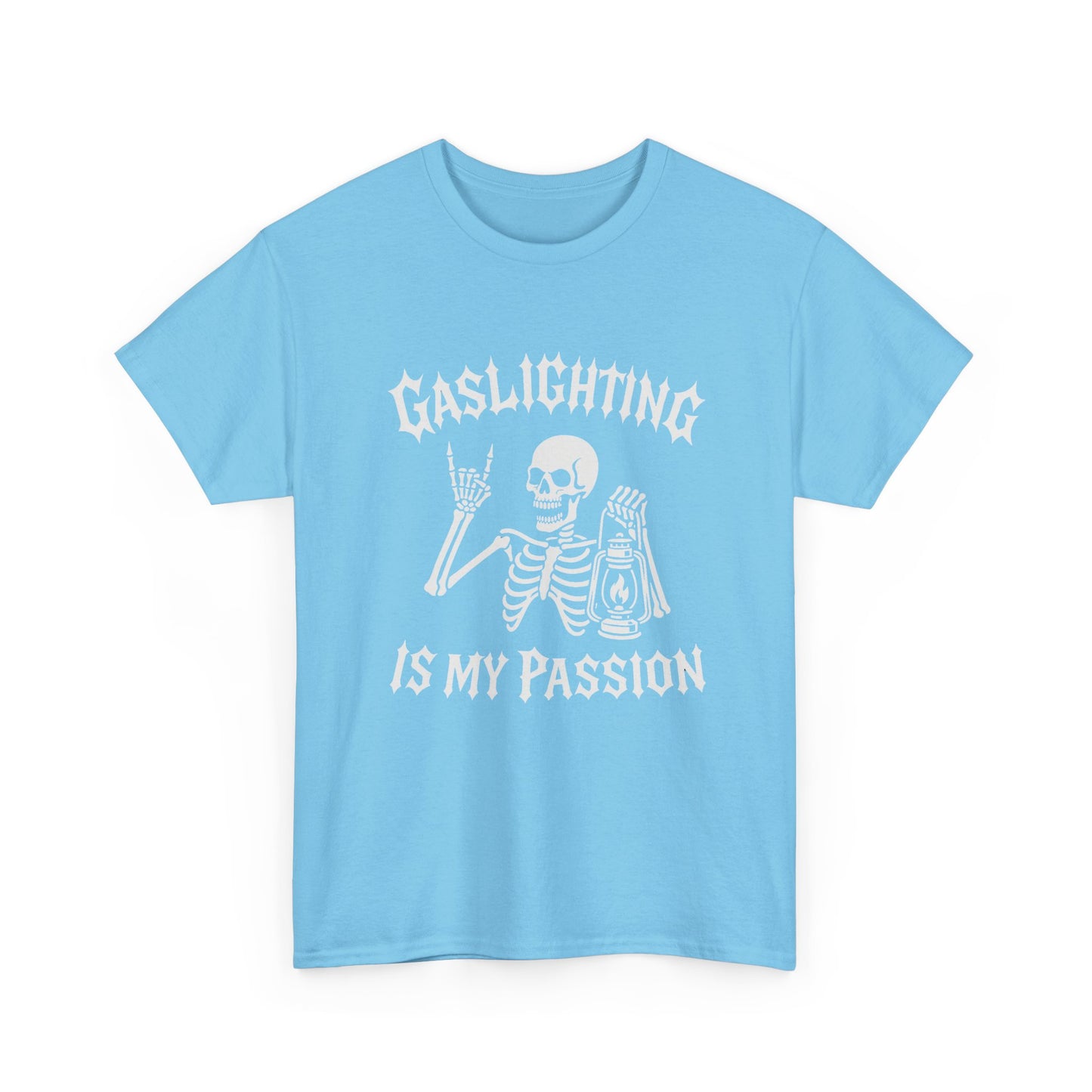Gaslighting is my Passion Tee