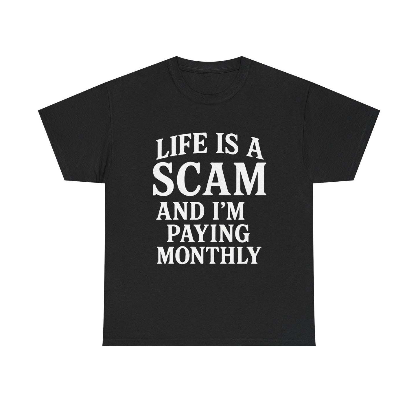 Life is a Scam Tee