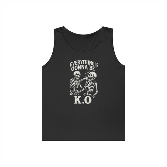 Everything is Gonna Be K.O Tank Top