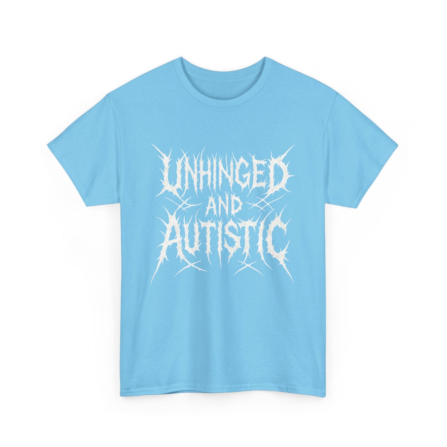 Unhinged and Autistic Tee