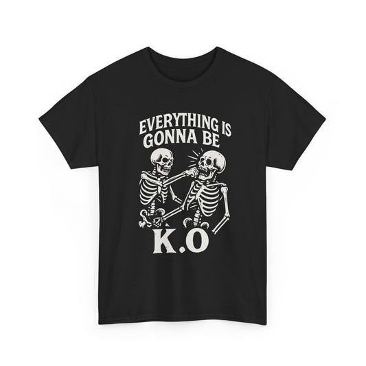Everything is Gonna be KO Tee