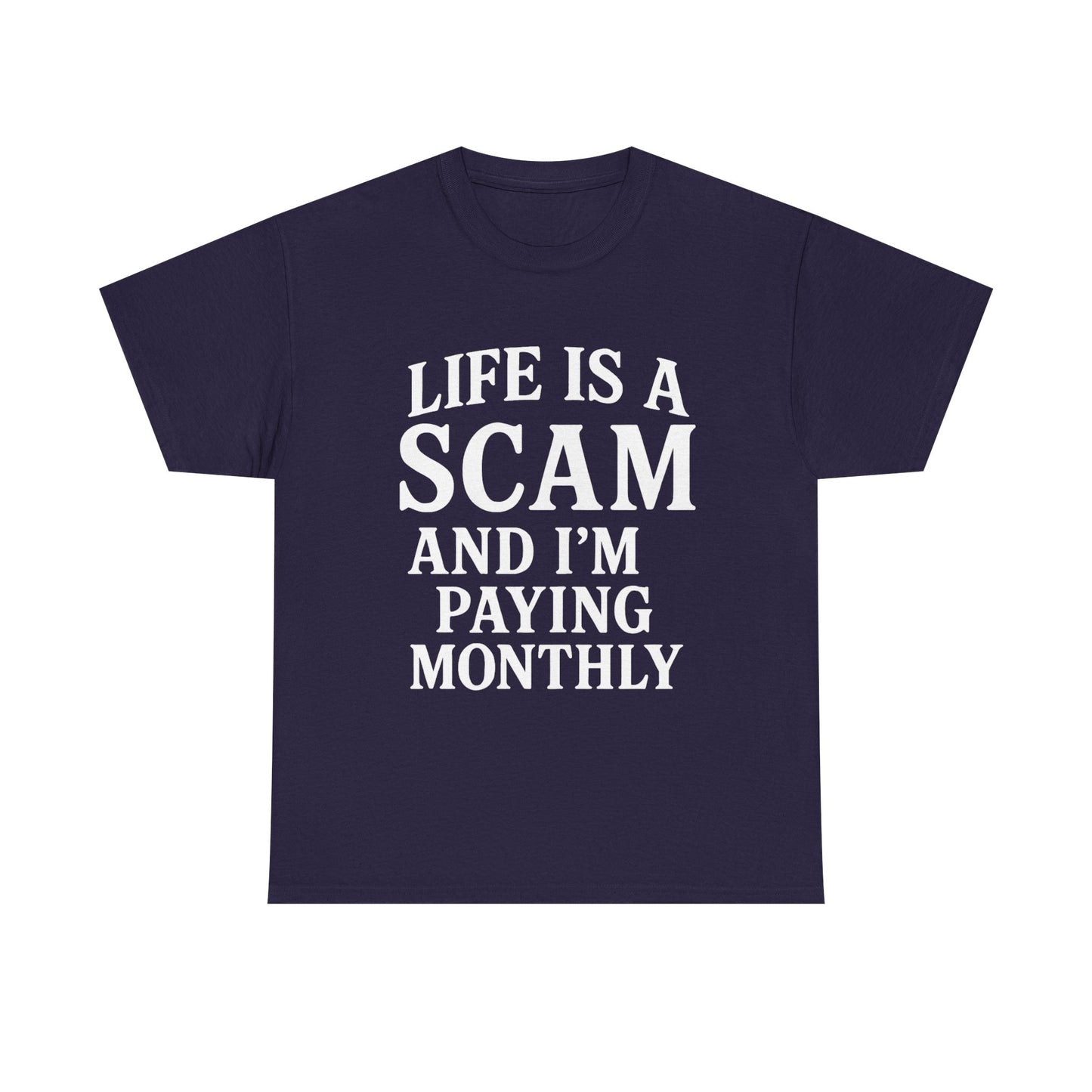 Life is a Scam Tee