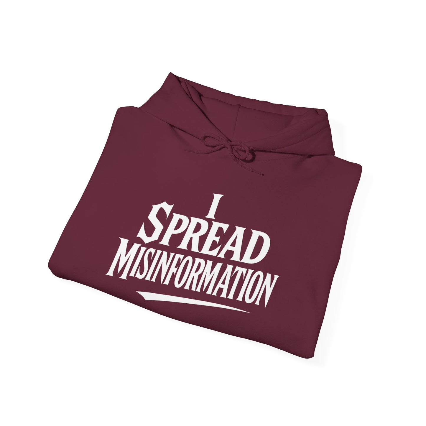 I Spread Misinformation Pullover Hoodie
