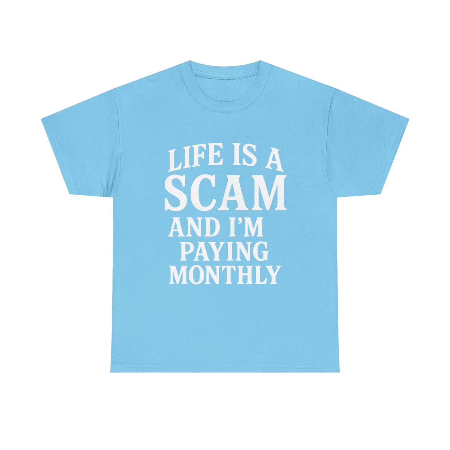 Life is a Scam Tee
