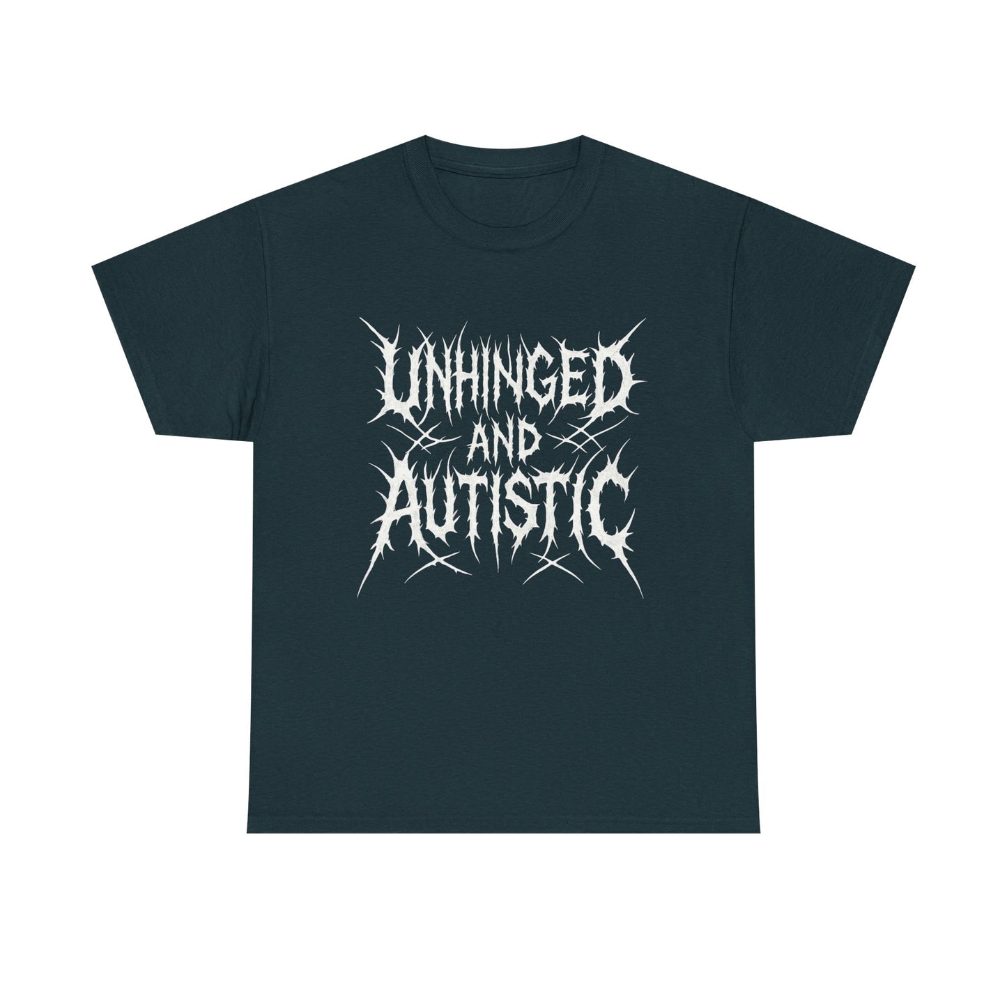 Unhinged and Autistic Tee