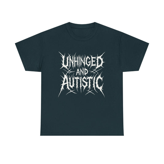 Unhinged and Autistic Tee