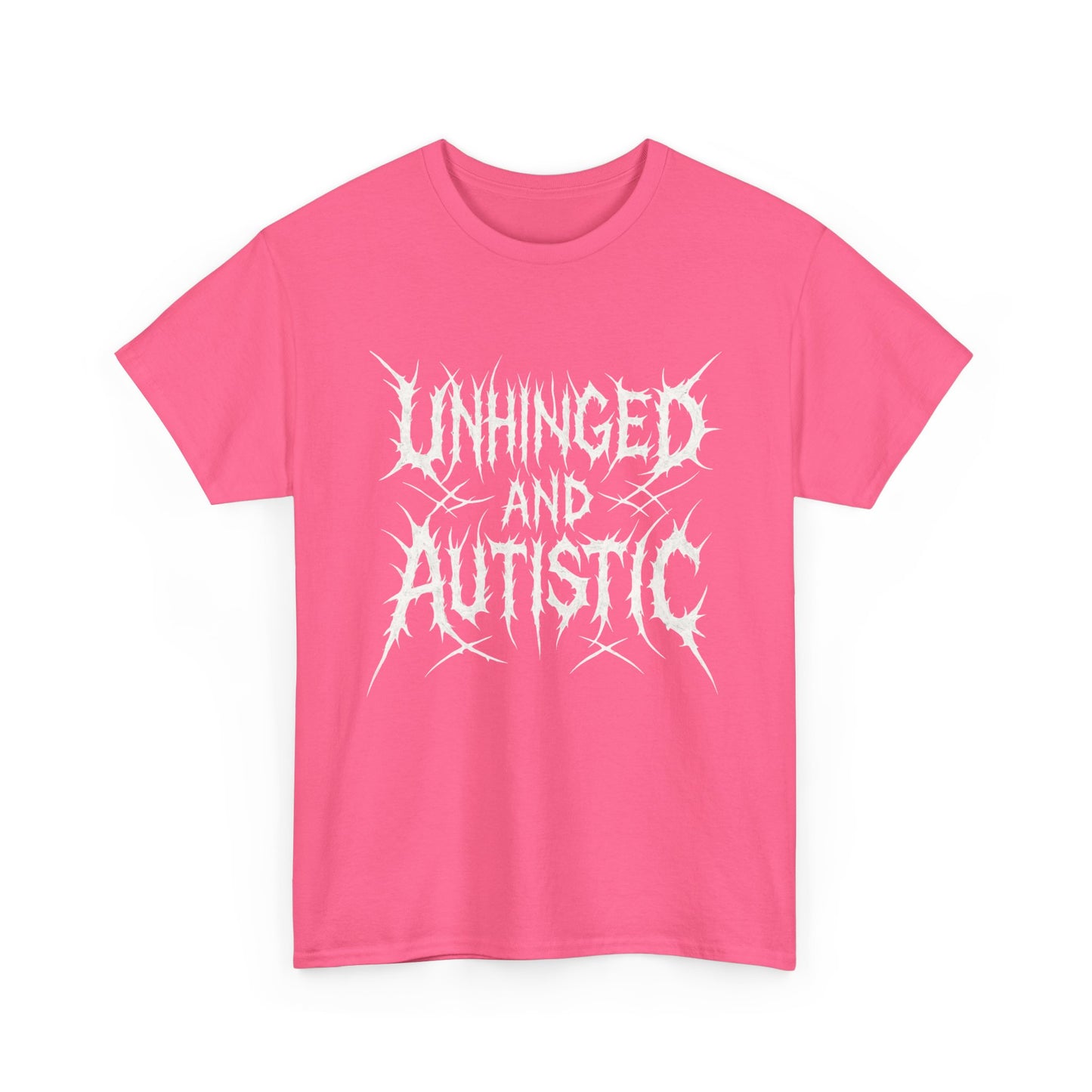Unhinged and Autistic Tee