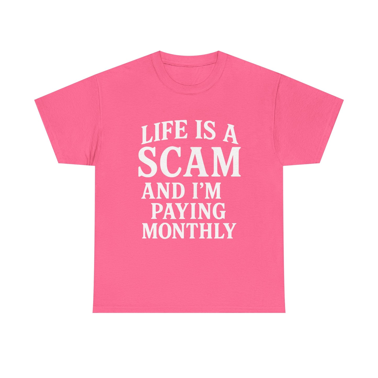 Life is a Scam Tee