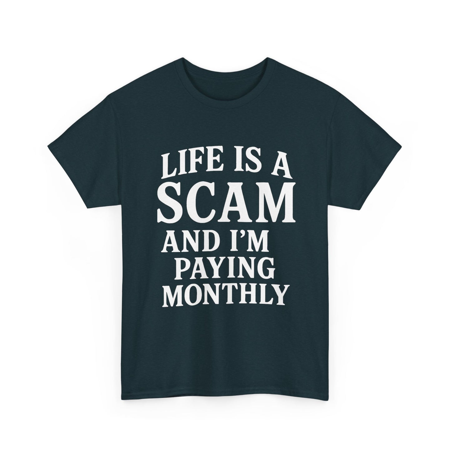Life is a Scam Tee