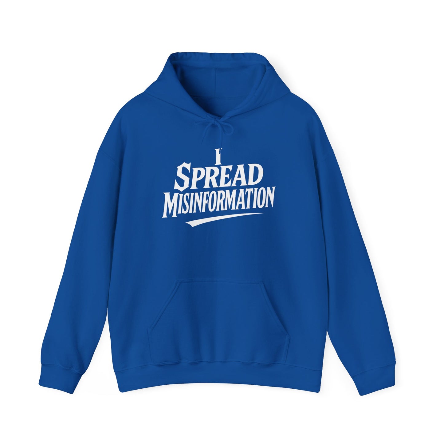 I Spread Misinformation Pullover Hoodie